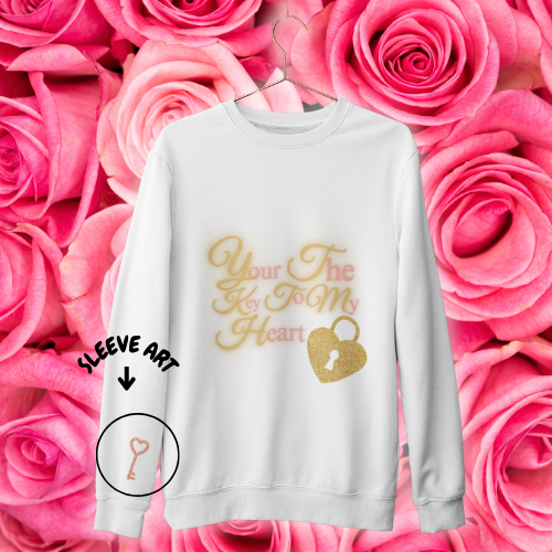 YOUR THE KEY TO MY HEART HOODIE/CREWNECK