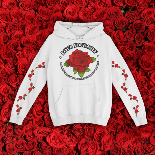 LOVE YOURSELF ROSE (TSHIRT,HOODIE,CREWNECK)